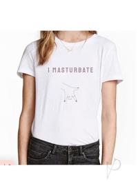 I Masturbate White Tshirt Sm